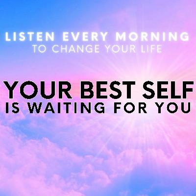 Wake Up and Change Your Life (Morning Meditation)