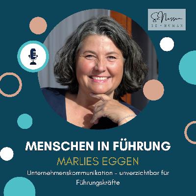 Unternehmenskommunikation: unverzichtbar für Führungskräfte mit Marlies Eggen Unternehmenskommunikation: unverzichtbar für Führungskräfte mit Marlies Eggen