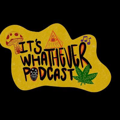 #1 Intro to It's Whatever Podcast