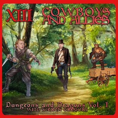 Cowboys and Allies | DnD Vol. 1 w/ Kieren Gregory Cowboys and Allies | DnD Vol. 1 w/ Kieren Gregory