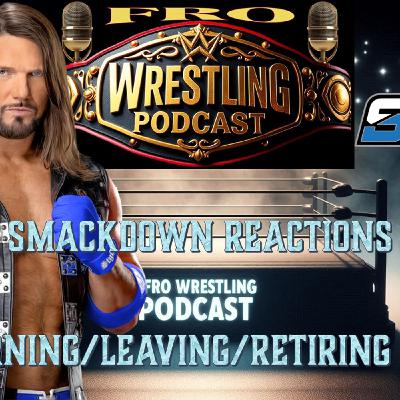 Smackdown Reactions - Returning/Leaving/Retiring Stars