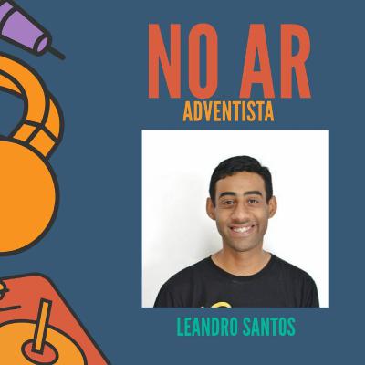 NO AR COM LEANDRO SANTOS
