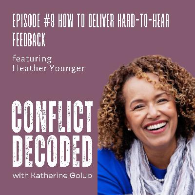 How to Deliver Hard-to-Hear Feedback with Heather Younger