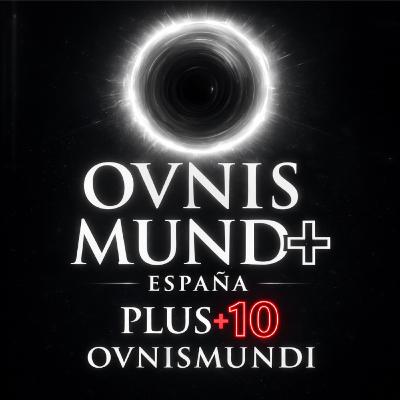 173- OVNISMUNDI PLUS. Testimonios, Ovnis y tecnología.