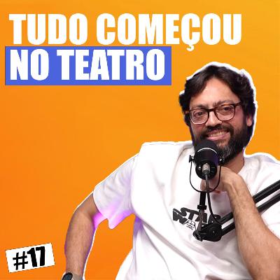 4Cast #17 - Nossas Histórias no Palco!
