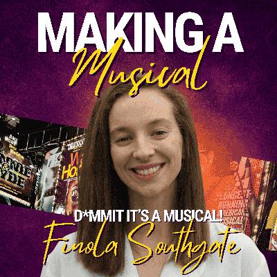 D*mmit it’s a musical with Finola Southgate