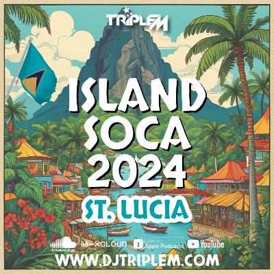 Island Soca Lucian Mix 2024 (Saint Lucia)