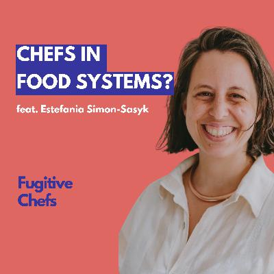 Can Chefs Influence Global Food Systems? — Estefanía Simon-Sasyk