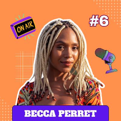 Becca Perret em: Na Becca é meu lugar de fala! #6 Becca Perret em: Na Becca é meu lugar de fala! #6