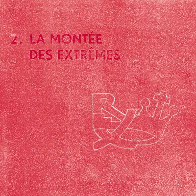 2. La montée des extrêmes 2. La montée des extrêmes