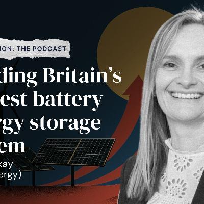 Building Britain’s biggest battery energy storage system with Lisa Mackay (Fidra Energy) Building Britain’s biggest battery energy storage system with Lisa Mackay (Fidra Energy)