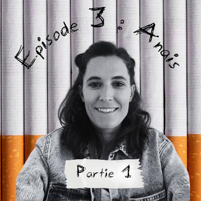 Episode 3.1 : Anaïs - Pour se donner un genre / PARTIE 1