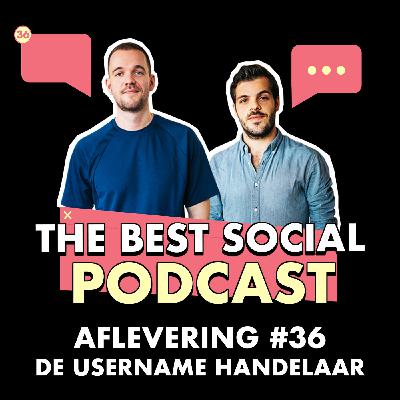 The Best Social Podcast #36 - De Username Handelaar