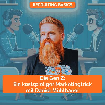 Die Gen Z: Ein kostspieliger Marketingtrick - mit Daniel Mühlbauer
