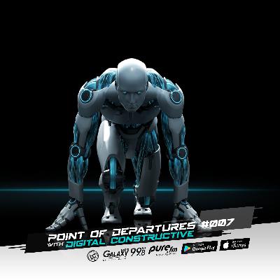 Digital Constructive - Point of Departures #007 [Guest NOISY BOY]