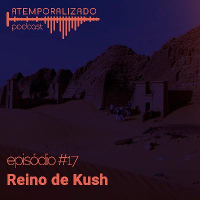 Atemporalizado #17 - O Reino de Kush