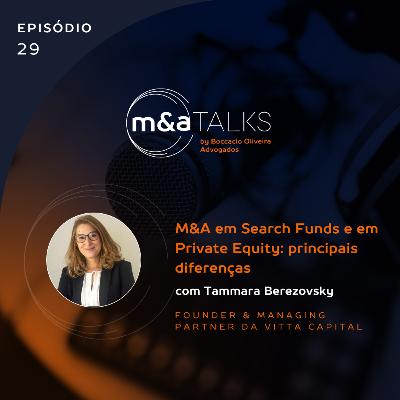 #EP29: M&A em Search Funds e em Private Equity: principais diferenças, com Tammara Berezovsky, Founder & Managing Partner da Vitta Capital #EP29: M&A em Search Funds e em Private Equity: principais diferenças, com Tammara Berezovsky, Founder & Managing Partner da Vitta Capital