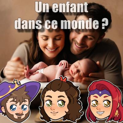 Un enfant dans ce monde ? - SoS débats Ep10