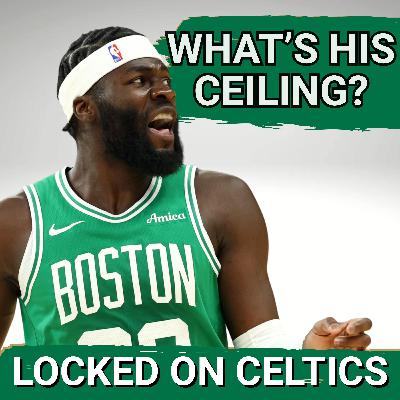 Neemias Queta's CEILING, Chemistry with Jayson Tatum, Celtics System