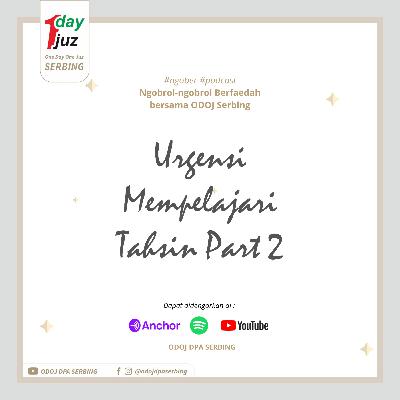 Urgensi Mempelajari Tahsin Part 2 Urgensi Mempelajari Tahsin Part 2