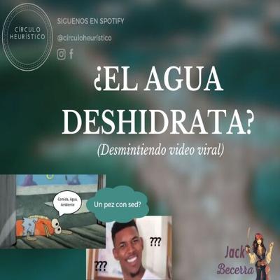 ¿El agua deshidrata? (Desmintiendo vídeo viral) ¿El agua deshidrata? (Desmintiendo vídeo viral)