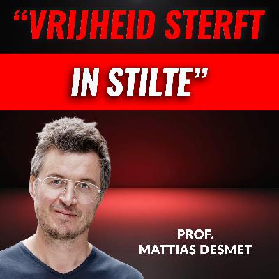 "Oprecht Spreken Breekt De MASSAHYPNOSE" Met Prof. Mattias Desmet (#098)