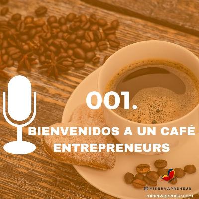 001. Bienvenidos a Un Café EntrePreneurs