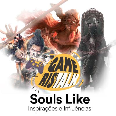Episódio 2: Souls Like - Inspirações e Influências