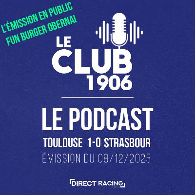 L'après-match  : Toulouse - Strasbourg (1-0| J15) -  Chez Fun Burger Obernai - Le Club 1906