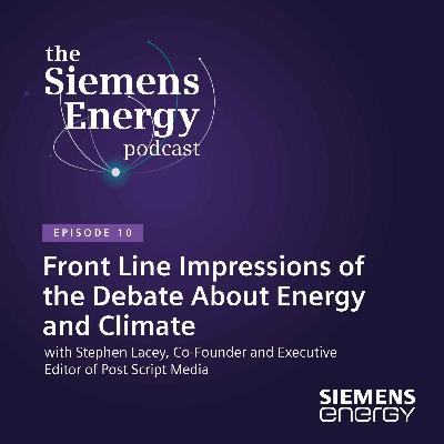Front Line Impressions of the Debate About Energy and Climate with Stephen Lacey,  Co-Founder and Executive Editor of Post Script Media
