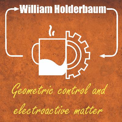 William Holderbaum (Geometric control and electroactive matter)