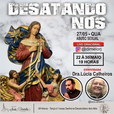 6°dia dia da Novena Desatadora dos nós com Dra. Lucia Calheiros - parte 2