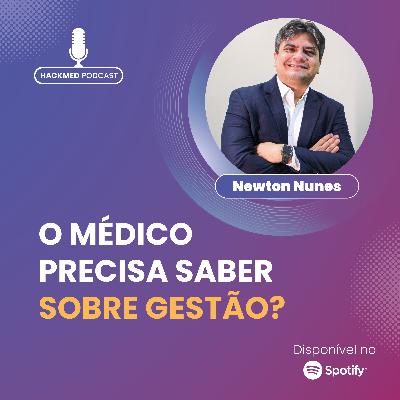 #47 - Dr. Newton Nunes - Gestão e Carreira Médica com o Presidente da UNIMED Teresina #47 - Dr. Newton Nunes - Gestão e Carreira Médica com o Presidente da UNIMED Teresina