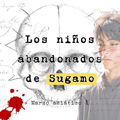 El caso de los niños abandonados de Sugamo