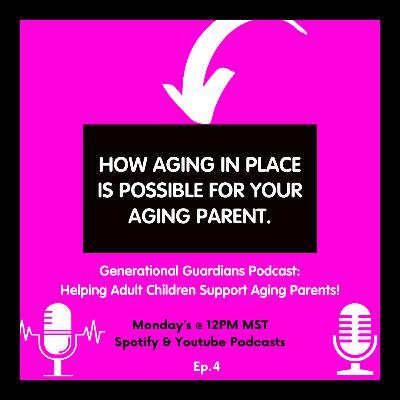 How It Is Possible for Your Aging Parents to Age in Place.