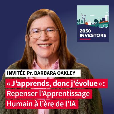 « J’apprends, donc j’évolue » : Repenser l’Apprentissage Humain à l’ère de l’IA (avec Pr Barbara Oakley)