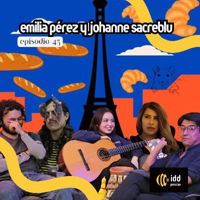 IDD Poscas Ep. 45 - EMILIA PEREZ, un desastre musical y JOHANNE SACREBLU GOD