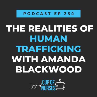 EP 230: Revealing the Realities of Human Trafficking with Amanda Blackwood