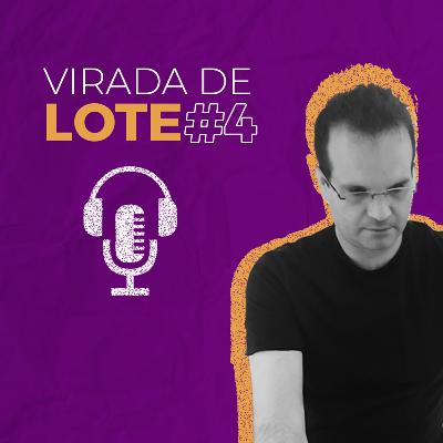 O que fazer? Na sua cidade tem muita festa e a concorrência joga sujo | Podcast Virada de Lote #4