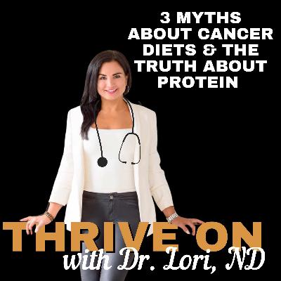 3 Myths About Cancer Diets and the Truth About Protein During Treatment
