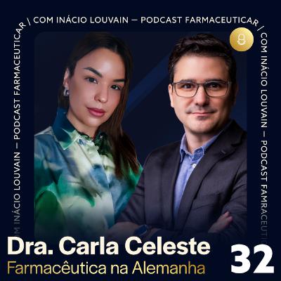 Ep #32 - Farmacêutica na Alemanha | Dra. Carla Celeste e Inácio Louvain Ep #32 - Farmacêutica na Alemanha | Dra. Carla Celeste e Inácio Louvain