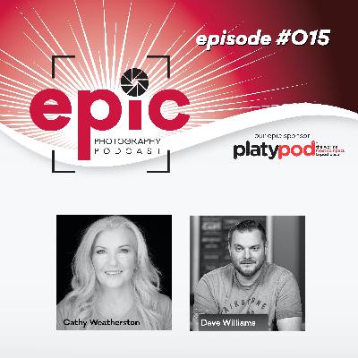 Episode 015 - Epic Photography Podcast