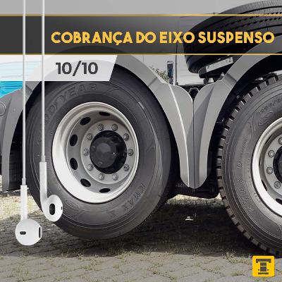 Cobrança do Eixo Suspenso - Papo de Boleia