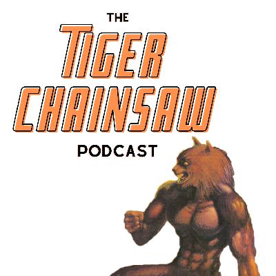 The Tiger Chainsaw Podcast: EP 4 – Altered Beast