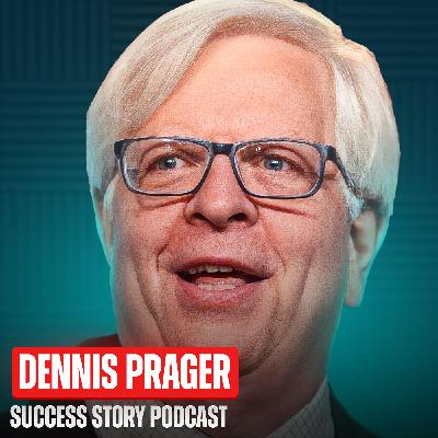 Dennis Prager - Radio Host & PragerU Founder | Why Traditional Values Are the Foundation of Success Dennis Prager - Radio Host & PragerU Founder | Why Traditional Values Are the Foundation of Success