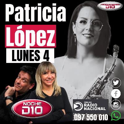 PATRICIA LÓPEZ - NOCHE D10