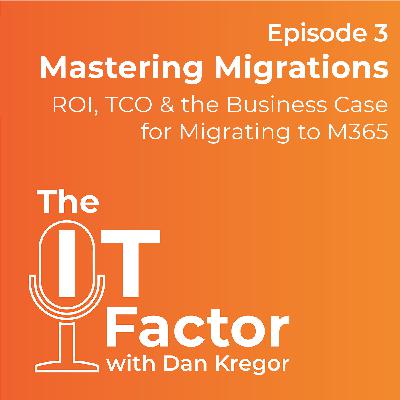 The IT Factor: Episode 3 - ROI, TCO &the Business Case for M365