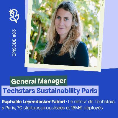 Raphaële Leyendecker Fabbri: le retour de Techstars à Paris - 70 startups accompagnées, 15M€ déployés
