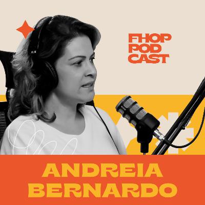 PSICÓLOGA ANDREIA BERNARDO - FHOP PODCAST #3 PSICÓLOGA ANDREIA BERNARDO - FHOP PODCAST #3