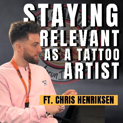 Staying Relevant in a Competitive Tattoo Landscape with Chris Henriksen
